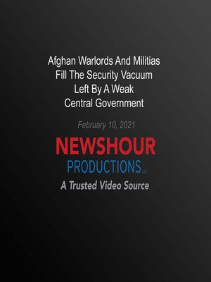 cover image of Afghan Warlords and Militias Fill the Security Vacuum Left by a Weak Central Government